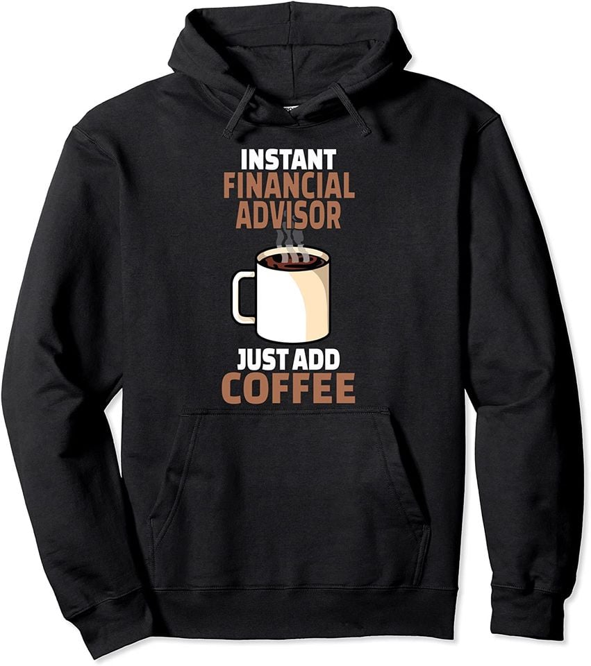 Financial Advisor Coffee Lover Funny Humor - Adult & Kids T-Shirts, Sweatshirts & Hoodies apparel design preview 1