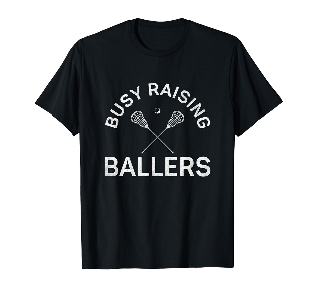 Funny Lacrosse Mom Coach Busy Raising T-Shirt - Streetwear Style Unisex - T-Shirt, Sweatshirt, Hoodie