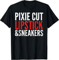 Pixie Cut Lipstick and Sneakers Funny Quote - Adult & Kids T-Shirts, Sweatshirts & Hoodies apparel design preview 1