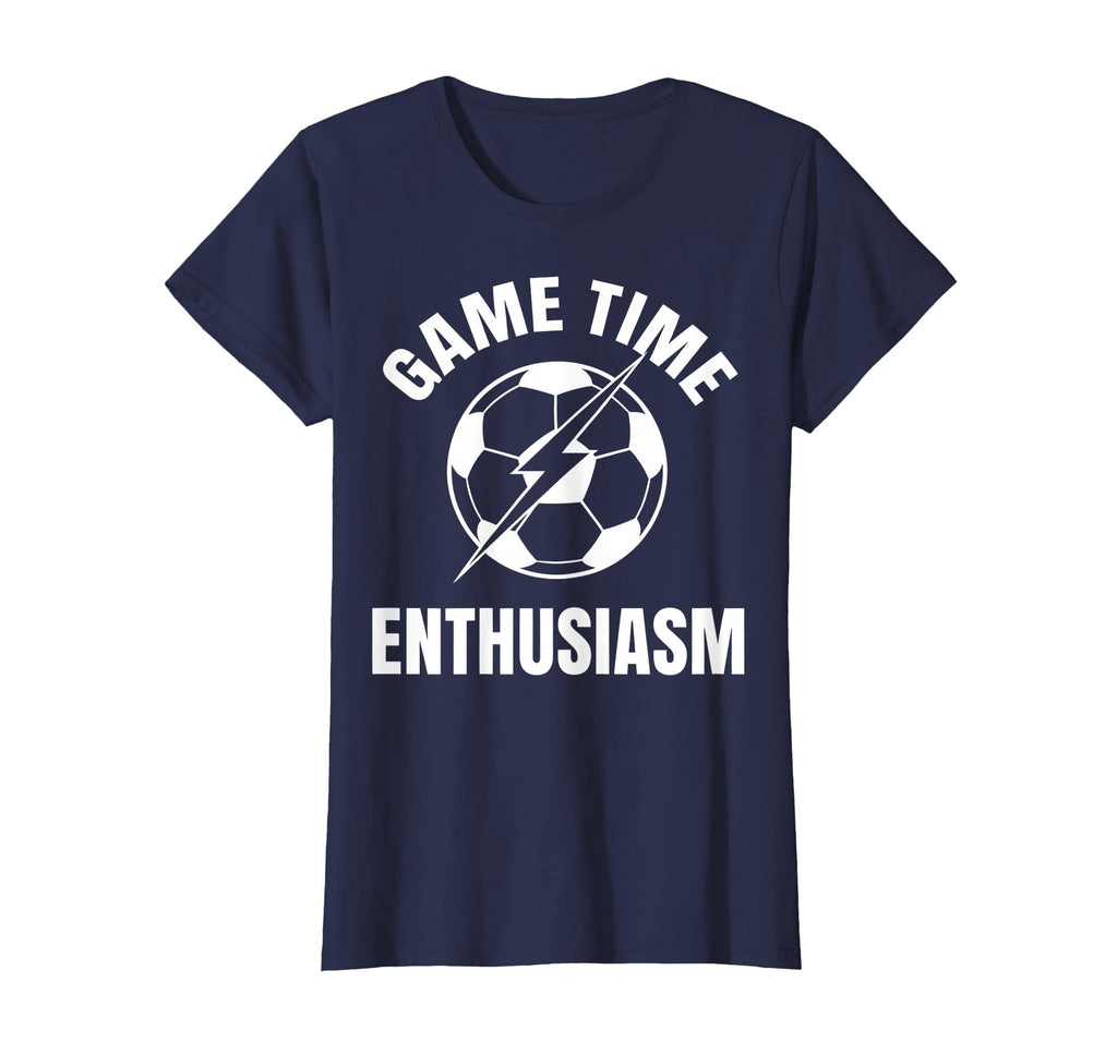 Game Time Enthusiasm Soccer Mom T-Shirt - Unique Graphic Men Women - T-Shirt, Sweatshirt, Hoodie