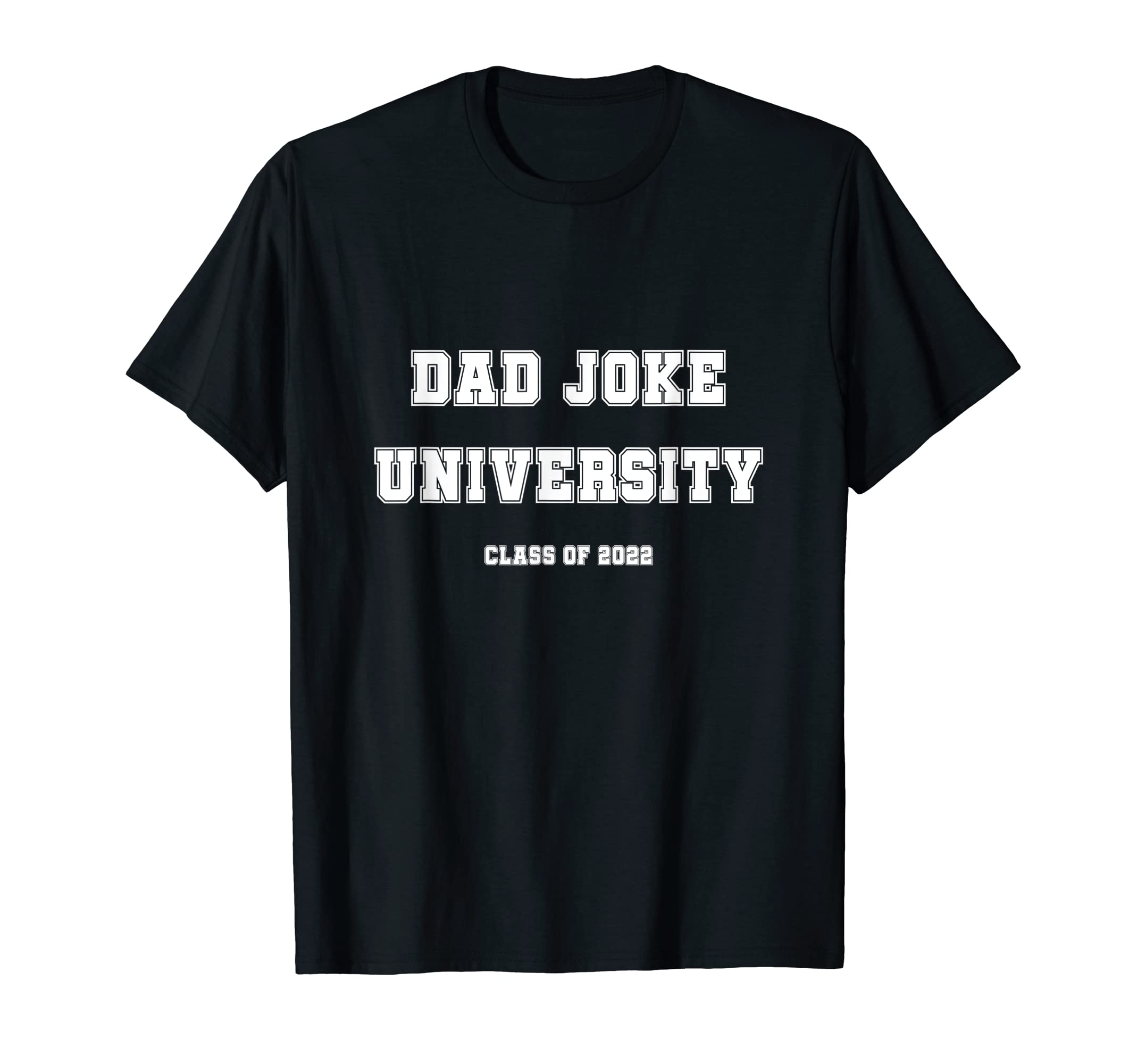 Mens Dad Joke University Class T-Shirt - Casual Everyday Wear for Adults - T-Shirt, Sweatshirt, Hoodie