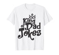 Mens King Dad Jokes Fathers Day T-Shirt - Trendy Graphic Men Women - T-Shirt, Sweatshirt, Hoodie
