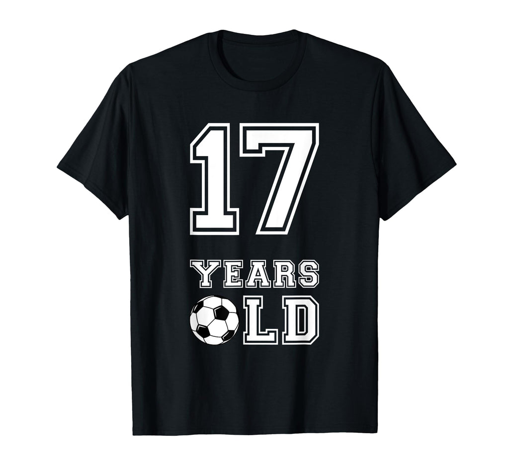 17 Years Old Soccer Birthday 17Th T-Shirt - Fun Novelty Design Men Women - T-Shirt, Sweatshirt, Hoodie