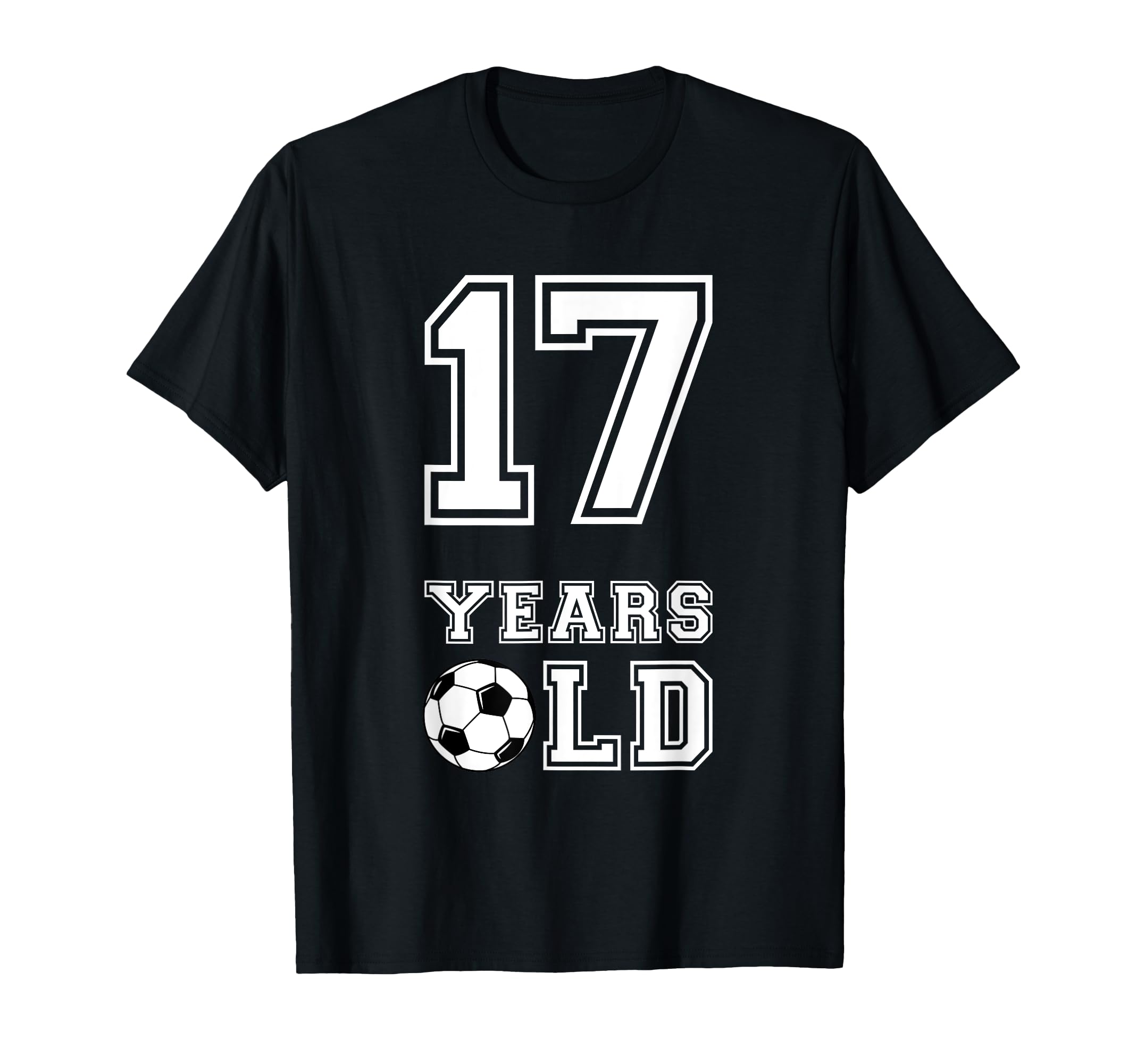17 Years Old Soccer Birthday 17Th T-Shirt - Fun Novelty Design Men Women - T-Shirt, Sweatshirt, Hoodie