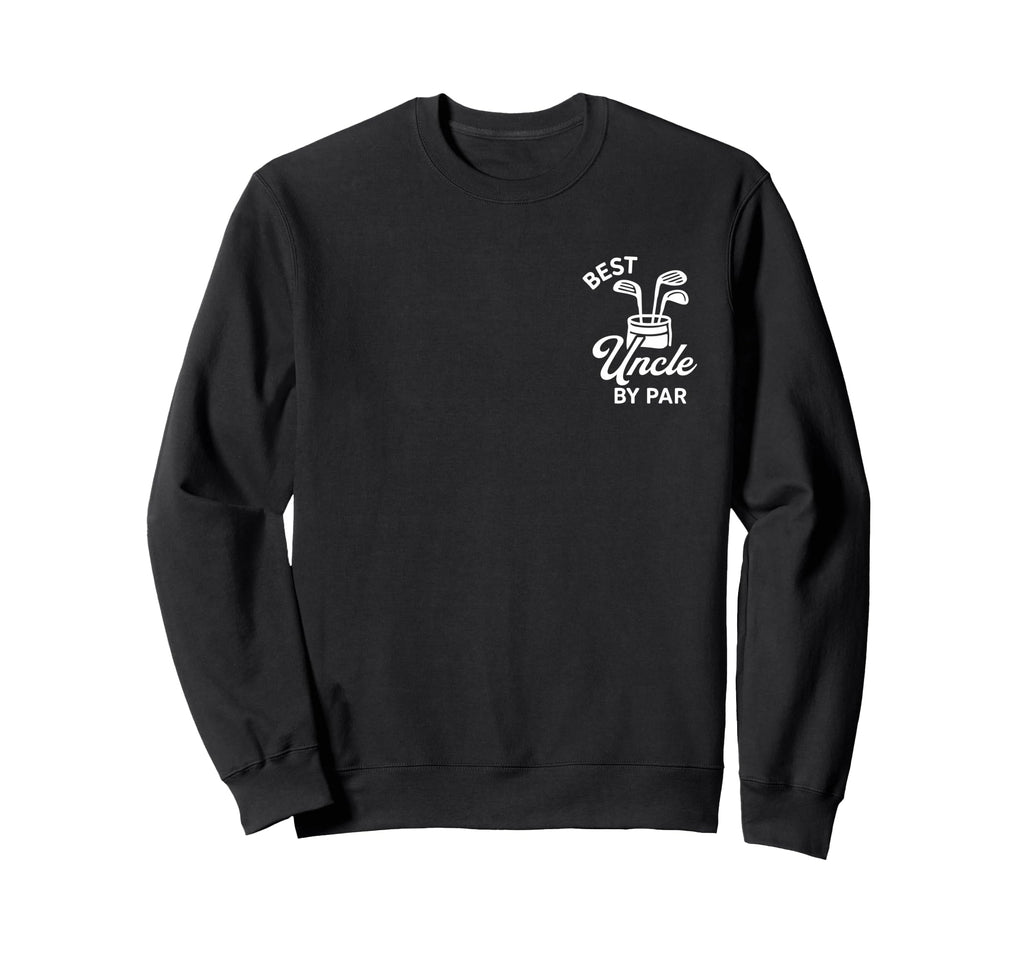 Best Uncle Par Funny Par Dad Golf Sweatshirt - Aesthetic Graphic Unisex - T-Shirt, Sweatshirt, Hoodie