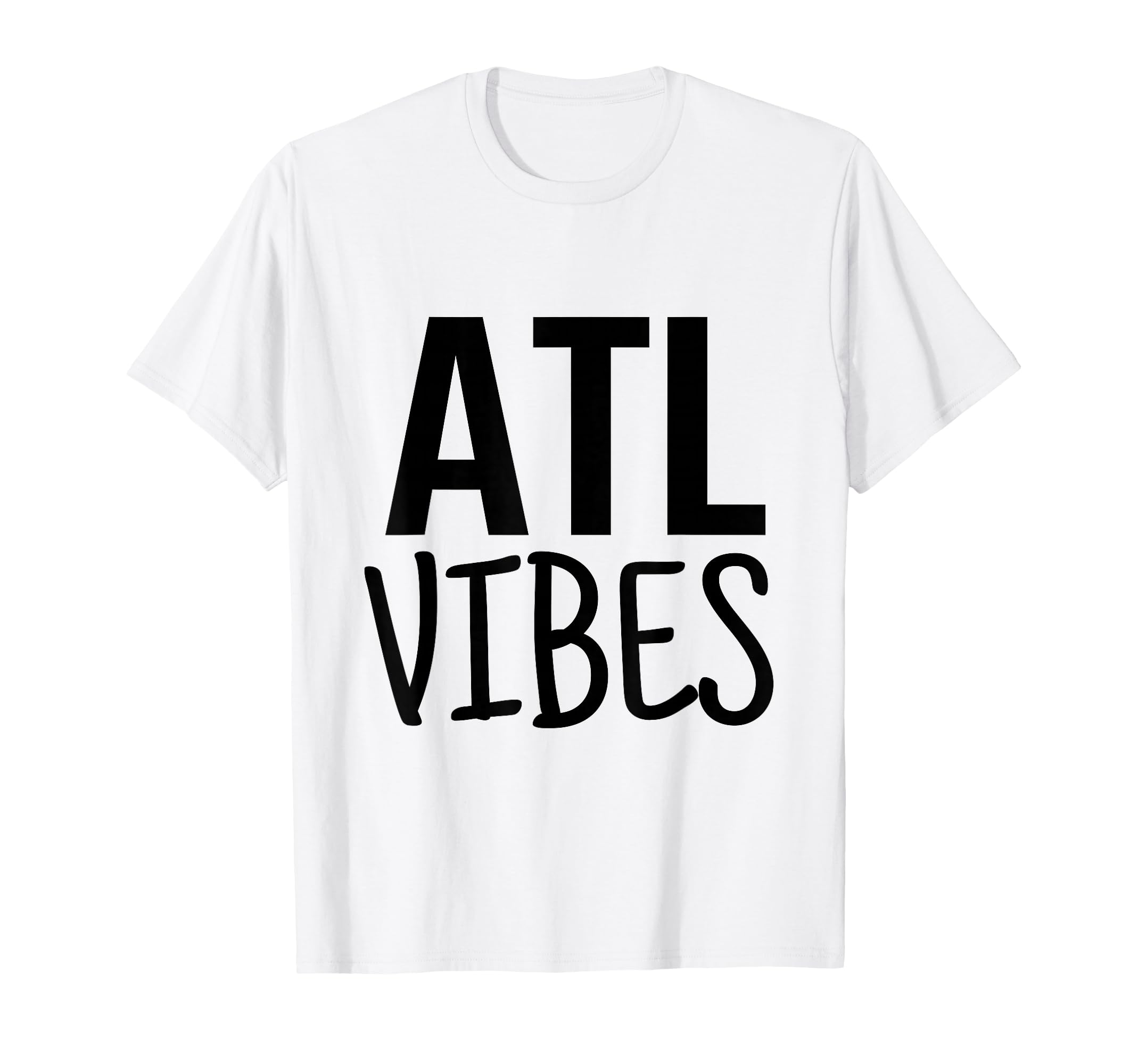 Atl Vibes T-Shirt - Streetwear Style for Adults - T-Shirt, Sweatshirt, Hoodie