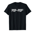 Third Time Pop Pop Again 3Rd Power T-Shirt - Graphic Print Unisex - T-Shirt, Sweatshirt, Hoodie