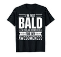 Im Not Bald Im Solar Powered My T-Shirt - Casual Everyday Wear Unisex - T-Shirt, Sweatshirt, Hoodie