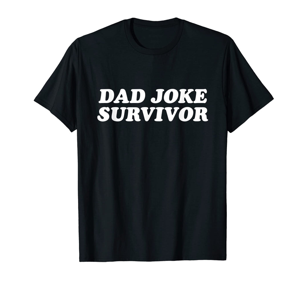 Dad Joke Survivor Fathers Day T-Shirt - Streetwear Style Men Women - T-Shirt, Sweatshirt, Hoodie