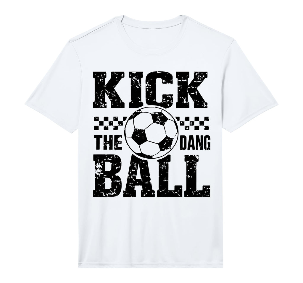 Mens Kick Dang Ball Funny Soccer Game Day T-Shirt - Unique Graphic Unisex - T-Shirt, Sweatshirt, Hoodie
