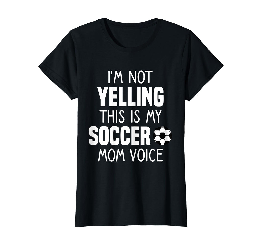 Soccer Mom Im Not Yelling This Is T-Shirt - Aesthetic Graphic for Adults - T-Shirt, Sweatshirt, Hoodie