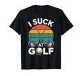 I Suck Golf Loser Dad Sarcastic Joke T-Shirt - Custom Art Print for Adults - T-Shirt, Sweatshirt, Hoodie