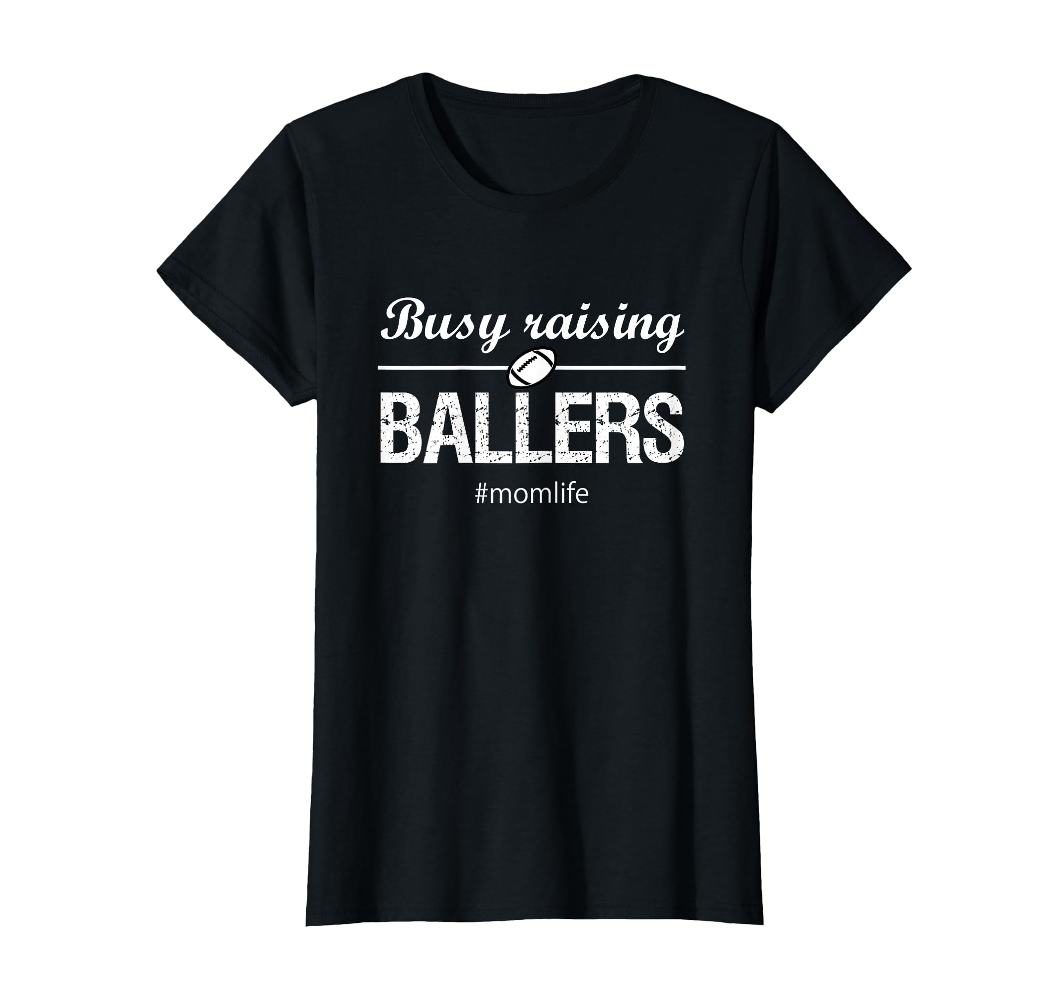 Football Mom Busy Raising Ballers T-Shirt - Casual Everyday Wear Unisex - T-Shirt, Sweatshirt, Hoodie