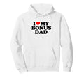 I Love Heart My Bonus Dad Step Dad Hoodie - Unique Graphic Men Women - T-Shirt, Sweatshirt, Hoodie