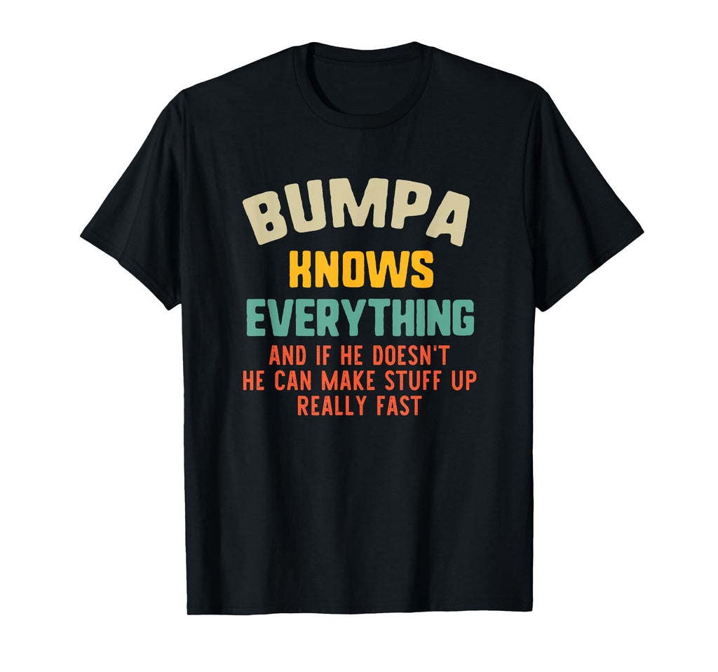 Bumpa Knows Everything Grandpa Funny T-Shirt - Minimalist Print Men Women - T-Shirt, Sweatshirt, Hoodie
