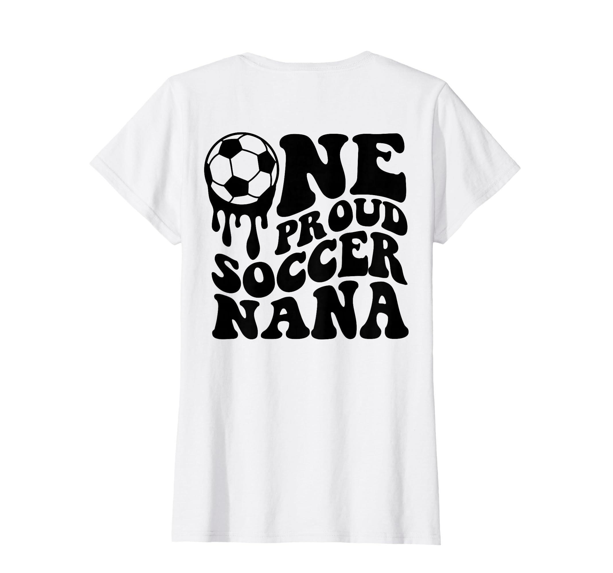 Proud Soccer Nana Soccer Ball Drip T-Shirt - Streetwear Style for Adults - T-Shirt, Sweatshirt, Hoodie