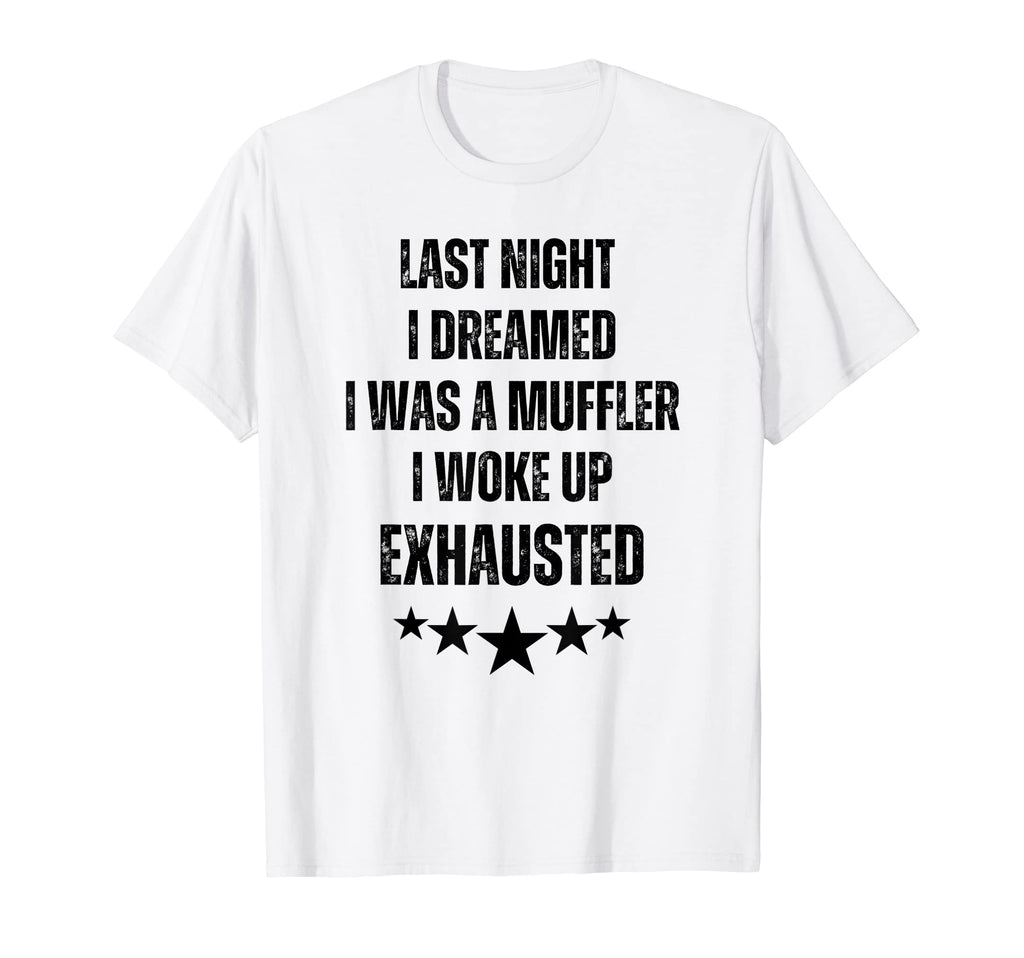 Dreamed I Was Muffler Husband Dad Jokes T-Shirt - Trendy Graphic Men Women - T-Shirt, Sweatshirt, Hoodie