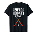 Mens Field Hockey Dad T-Shirt - Unique Graphic Unisex - T-Shirt, Sweatshirt, Hoodie