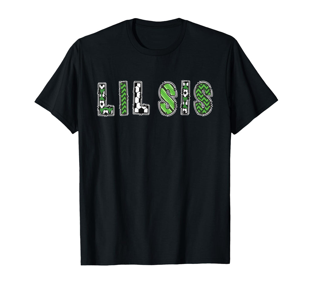 Soccer Sister Lil Sis Birthday Party T-Shirt - Streetwear Style Unisex - T-Shirt, Sweatshirt, Hoodie