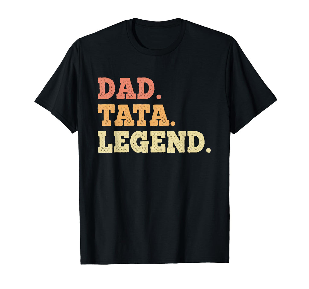 Dad Tata Legend Funny Legendary T-Shirt - Minimalist Print for Adults - T-Shirt, Sweatshirt, Hoodie