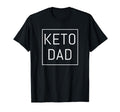 Funny Keto Dad Ketosis Diet Fathers T-Shirt - Fun Novelty Design Men Women - T-Shirt, Sweatshirt, Hoodie