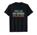 Funny Single Dad Superhero Dad Jokes T-Shirt - Custom Art Print Men Women - T-Shirt, Sweatshirt, Hoodie
