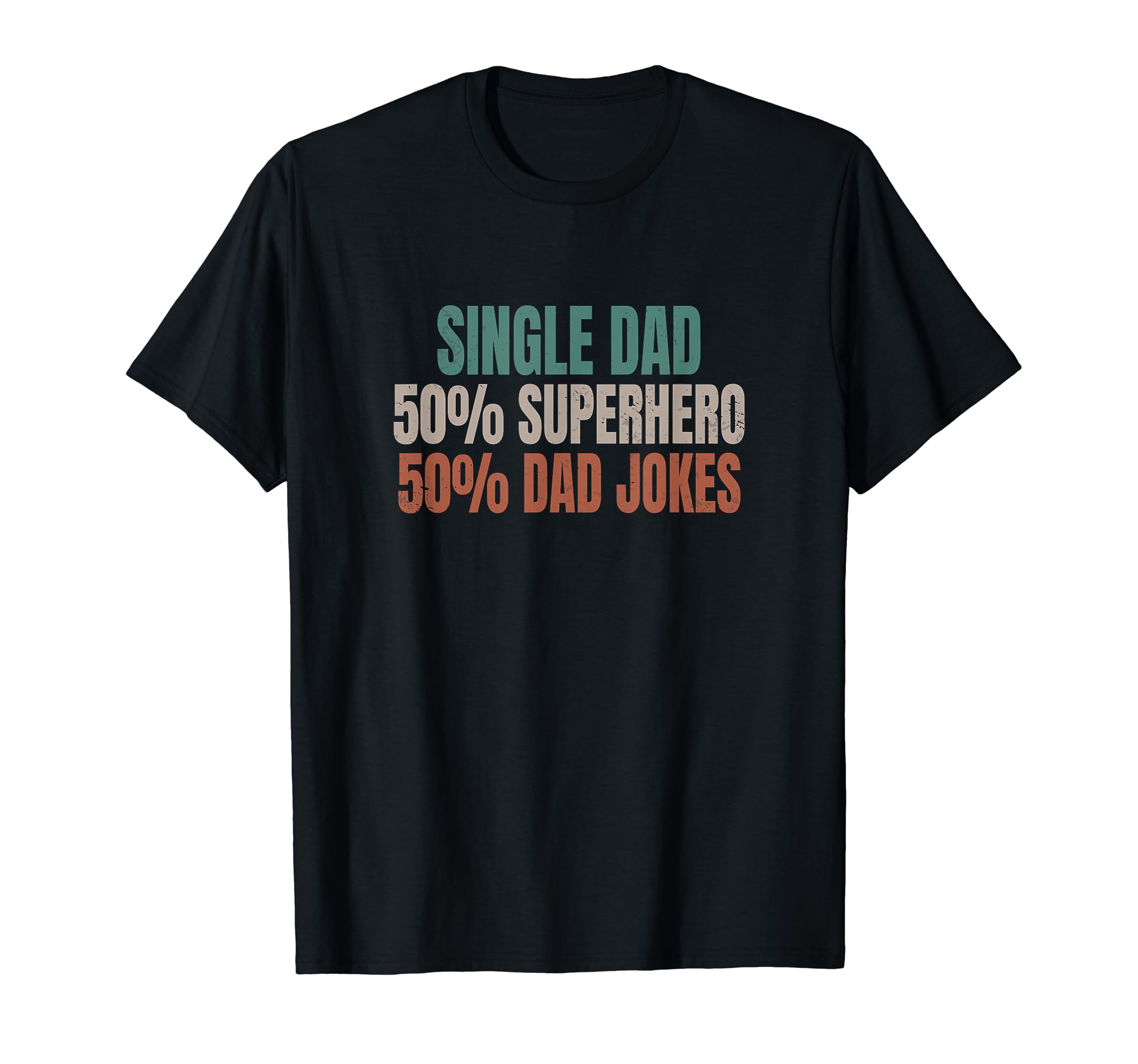 Funny Single Dad Superhero Dad Jokes T-Shirt - Custom Art Print Men Women - T-Shirt, Sweatshirt, Hoodie