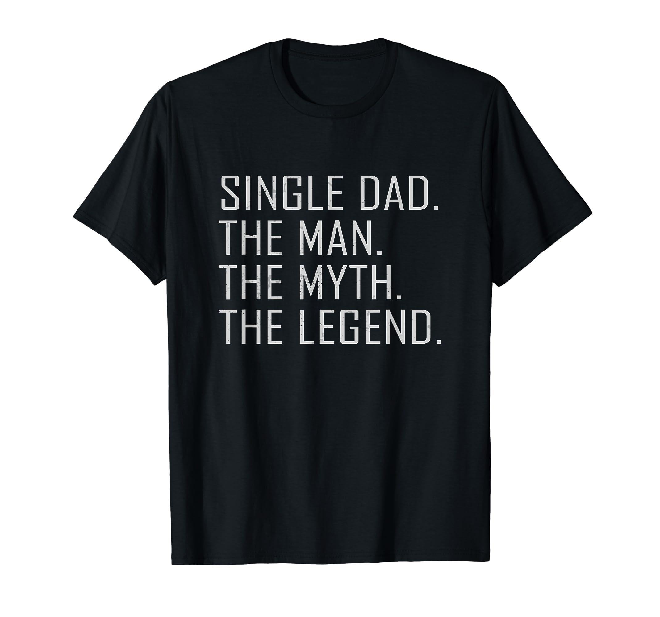 Funny Single Dad Single Father T-Shirt - Fun Novelty Design for Adults - T-Shirt, Sweatshirt, Hoodie