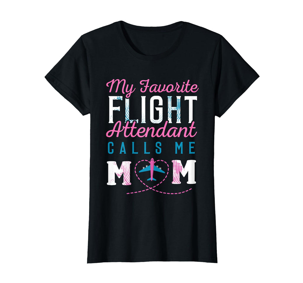 Flight Attendant Mom Mother Flight T-Shirt - Novelty Apparel Men Women - T-Shirt, Sweatshirt, Hoodie