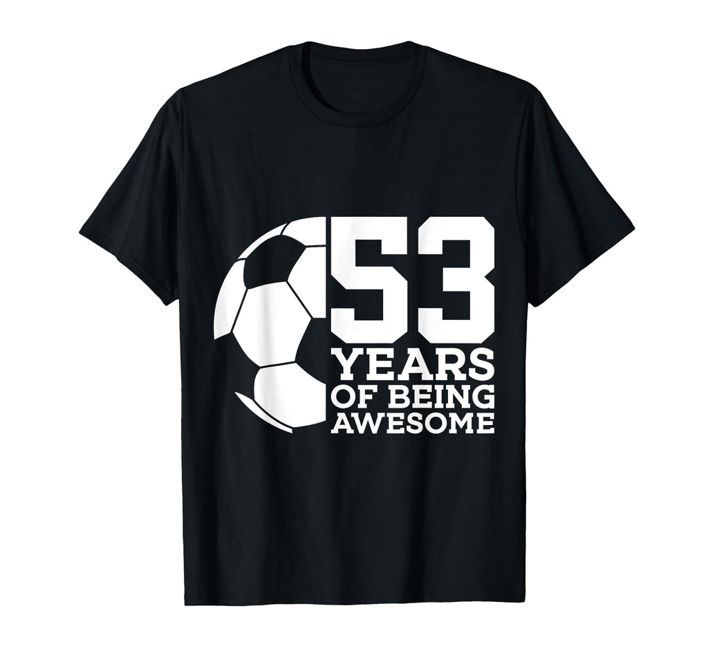 53 Years Being Awesome Soccer 53Rd T-Shirt - Minimalist Print Unisex - T-Shirt, Sweatshirt, Hoodie