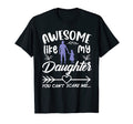 Mens Awesome Like My Daughter You T-Shirt - Streetwear Style Men Women - T-Shirt, Sweatshirt, Hoodie