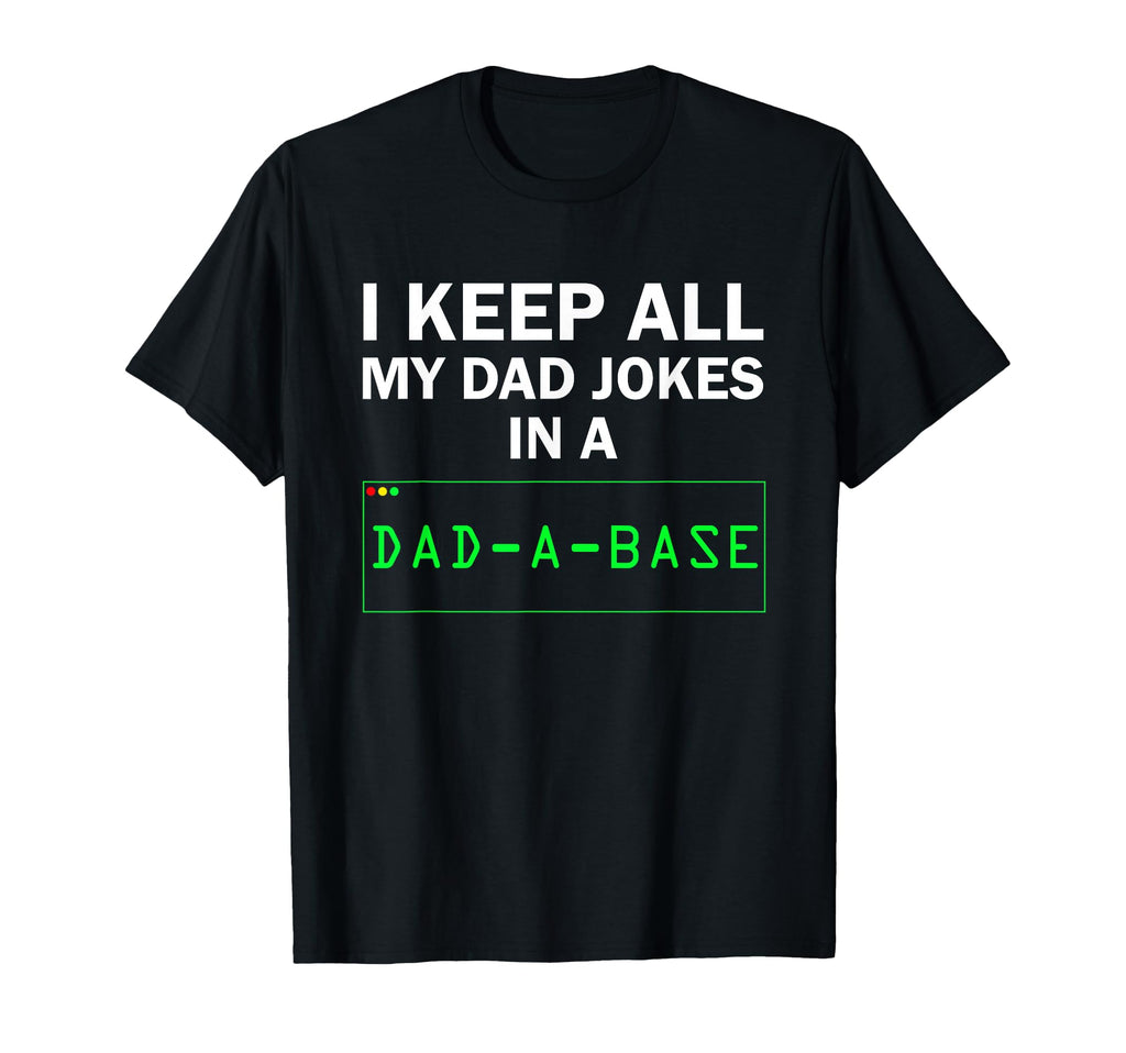 Funny I Keep All My Dad Jokes Dad Base T-Shirt - Graphic Print for Adults - T-Shirt, Sweatshirt, Hoodie
