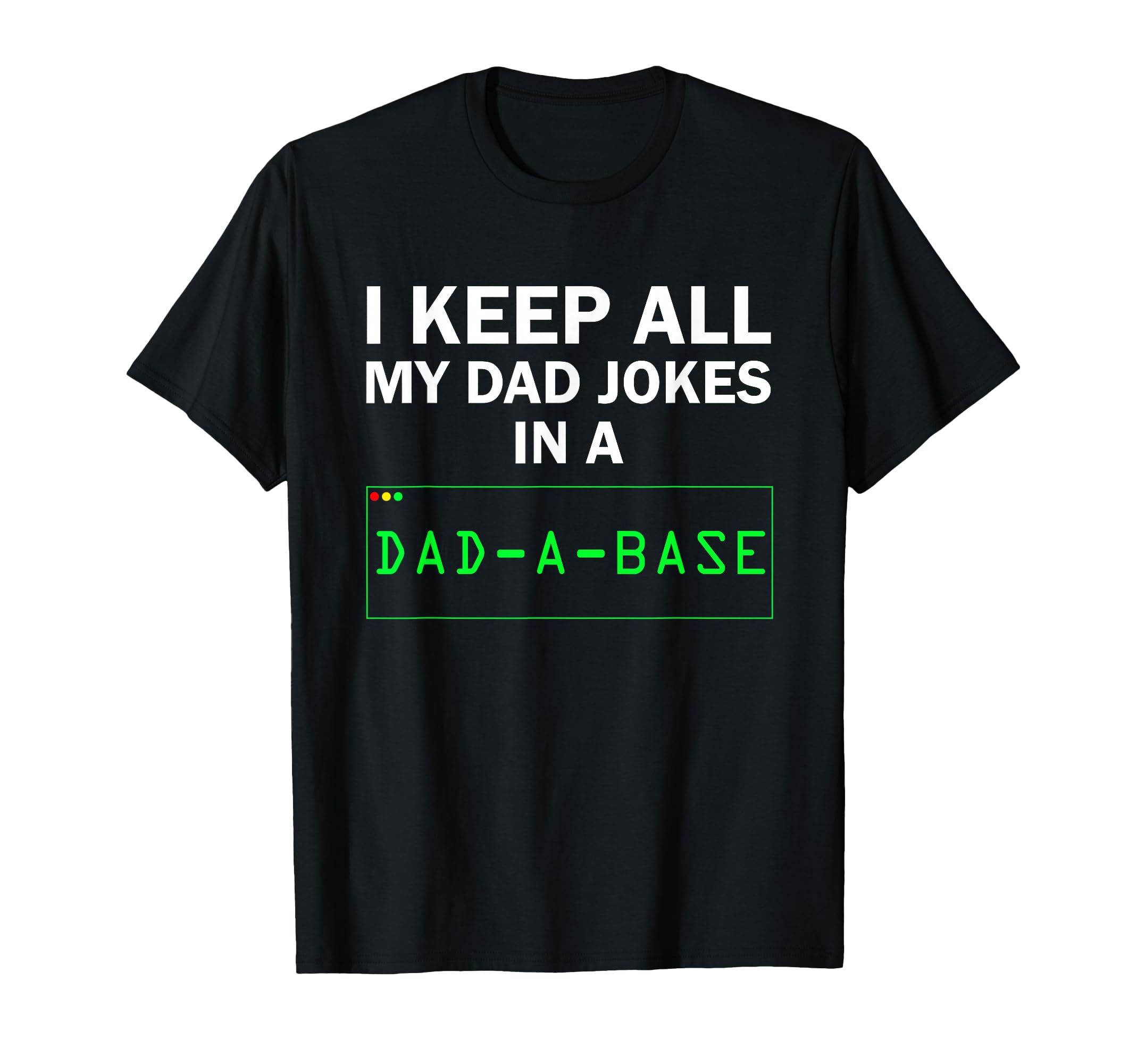 I Keep All My Dad Jokes Dad Base Funny T-Shirt - Trendy Graphic Men Women - T-Shirt, Sweatshirt, Hoodie