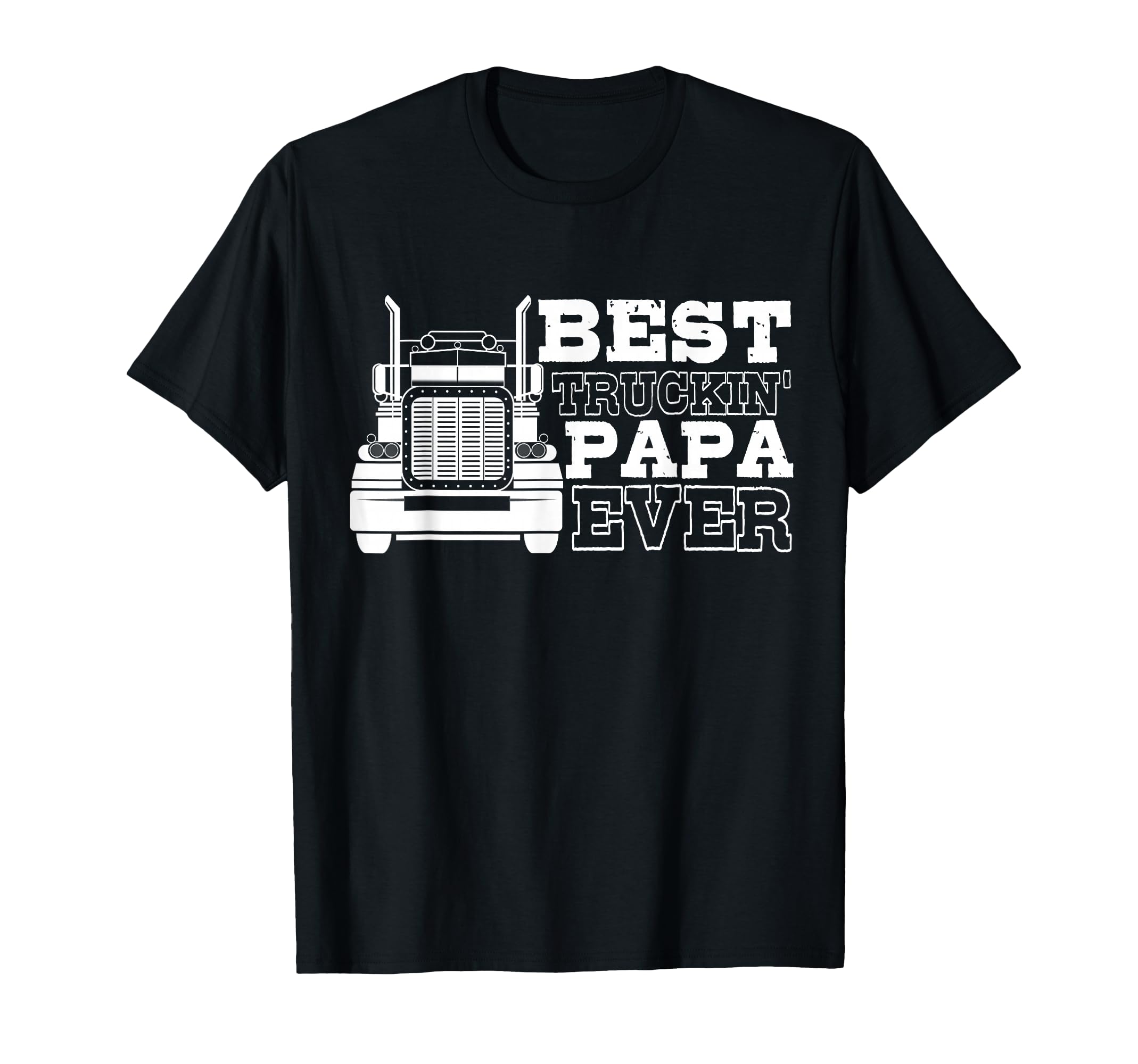 Truck Driver Dad Funny Best Truckin T-Shirt - Trendy Graphic Men Women - T-Shirt, Sweatshirt, Hoodie