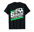 5Th Grade Soccer Back To School First Day T-Shirt - Trendy Graphic Unisex - T-Shirt, Sweatshirt, Hoodie