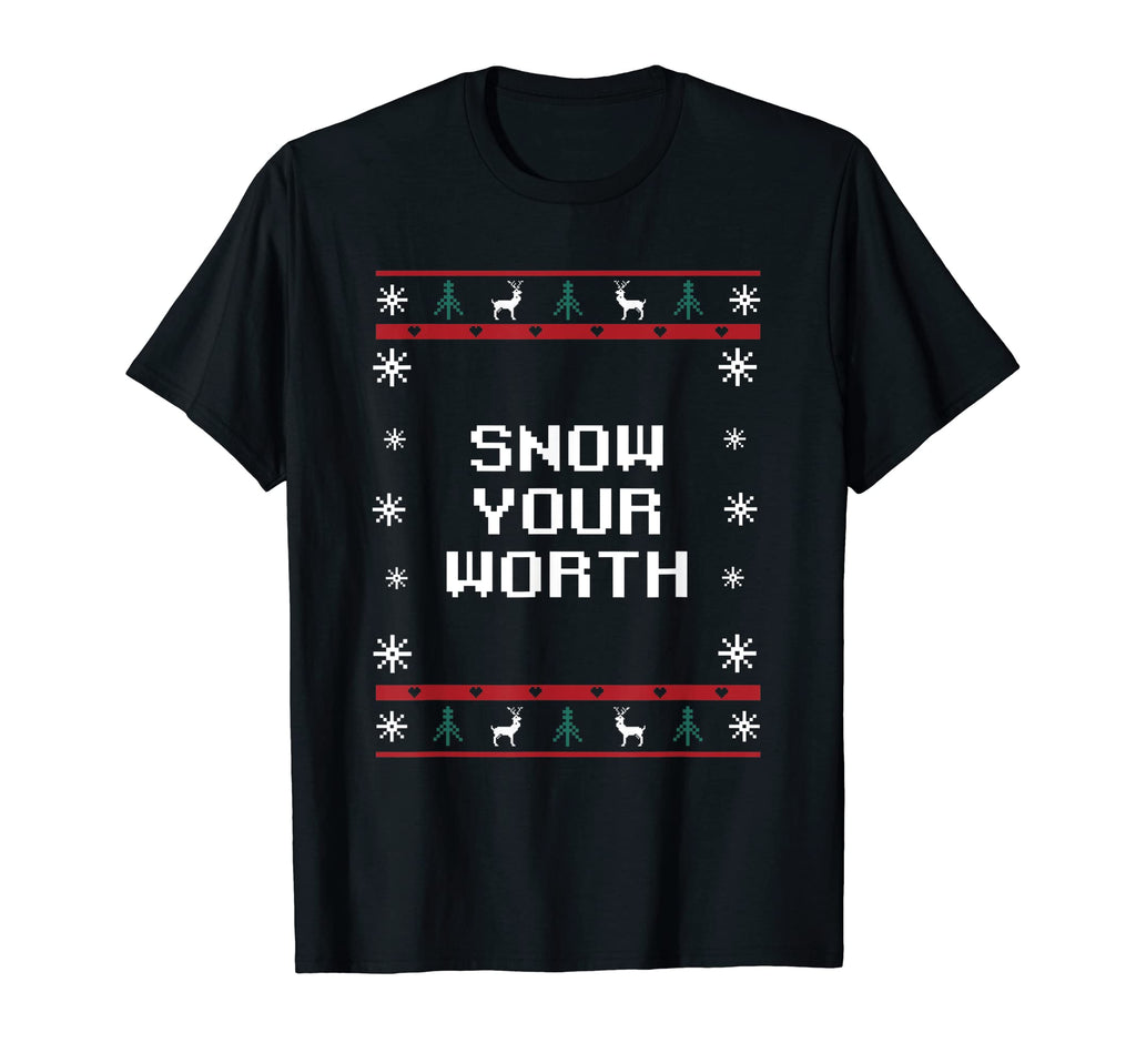 Snow Your Worth Dad Jokes Punchline T-Shirt - Minimalist Print Unisex - T-Shirt, Sweatshirt, Hoodie