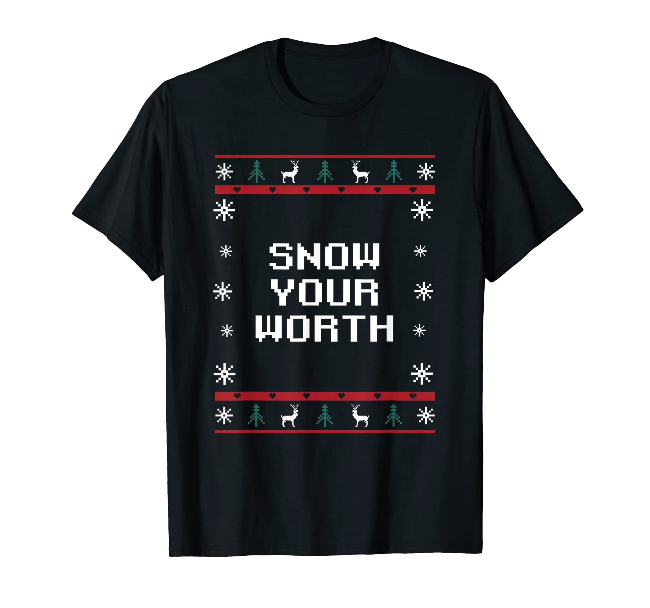 Snow Your Worth Dad Jokes Punchline T-Shirt - Minimalist Print Unisex - T-Shirt, Sweatshirt, Hoodie