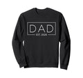 Dad Est 2026 Expect 2026 Father 2026 Sweatshirt - Unique Graphic Unisex - T-Shirt, Sweatshirt, Hoodie