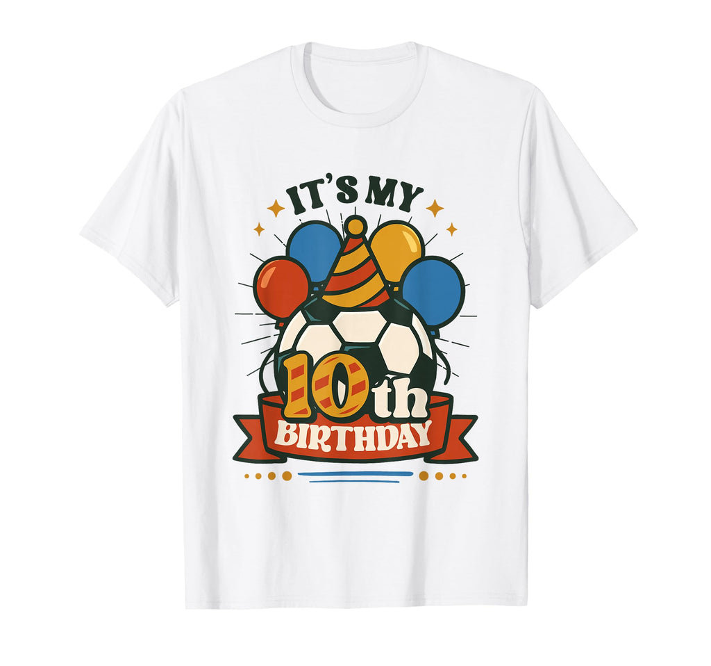 10Th Birthday Soccer Birthday Party Hoodie - Streetwear Style Unisex - T-Shirt, Sweatshirt, Hoodie