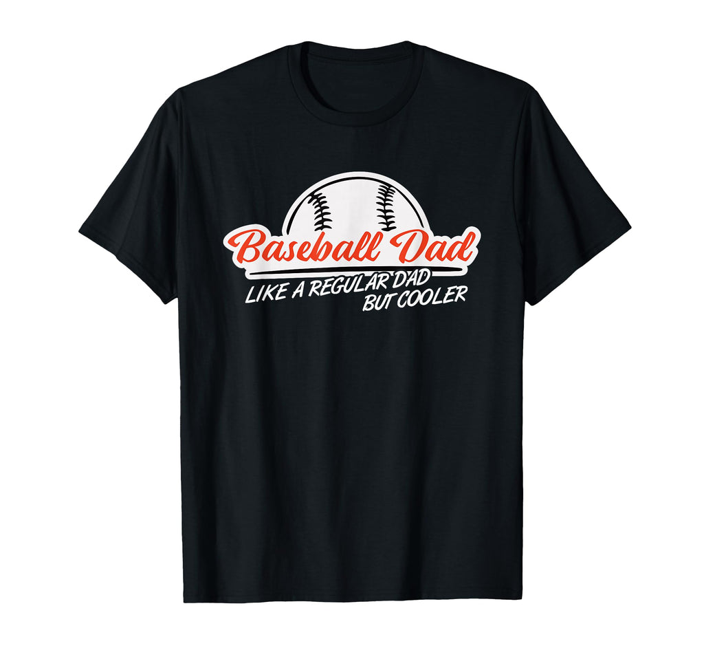 Baseball Dad Like Regular But Cooler T-Shirt - Aesthetic Graphic Men Women - T-Shirt, Sweatshirt, Hoodie