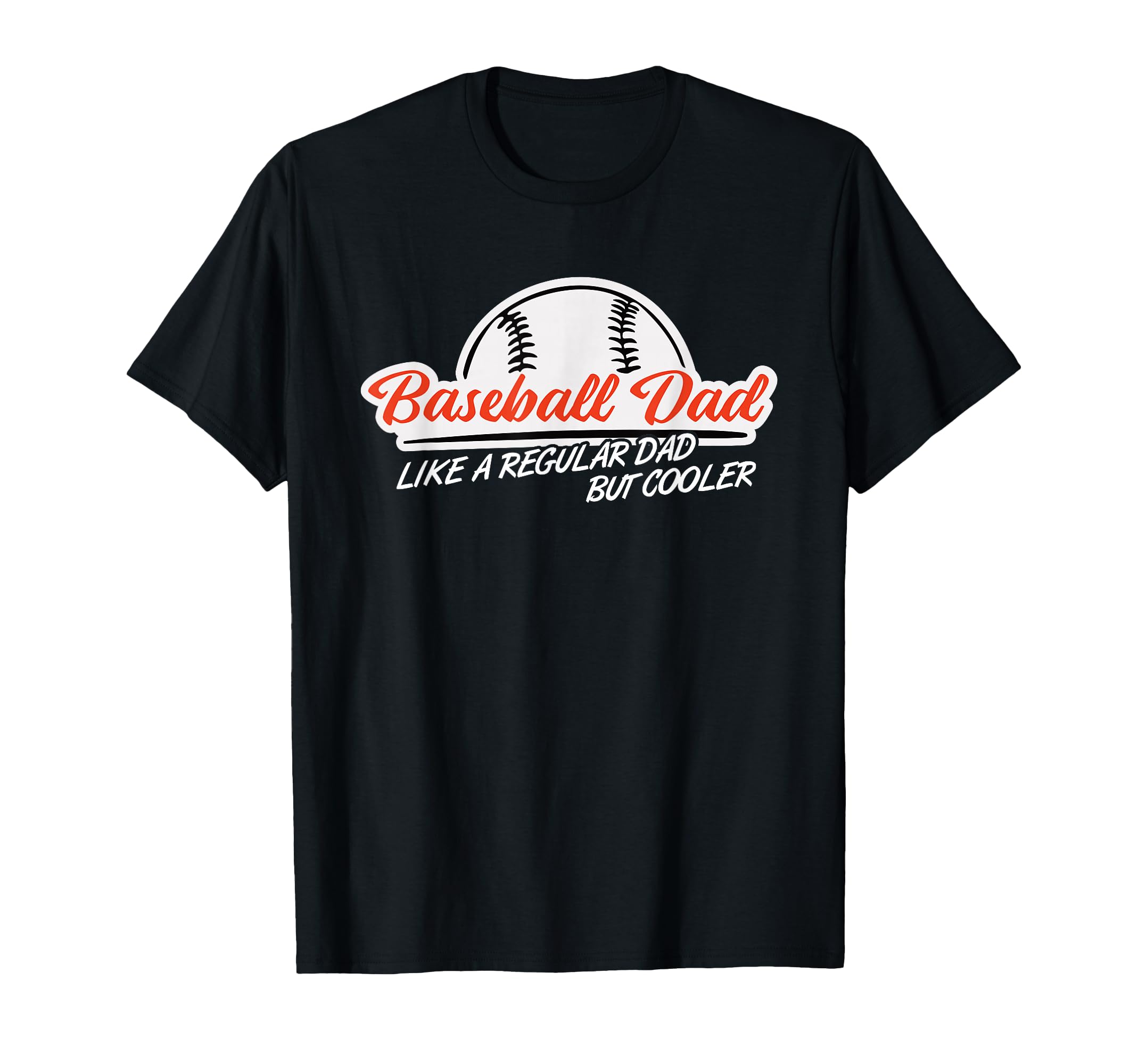 Baseball Dad Like Regular But Cooler T-Shirt - Aesthetic Graphic Men Women - T-Shirt, Sweatshirt, Hoodie