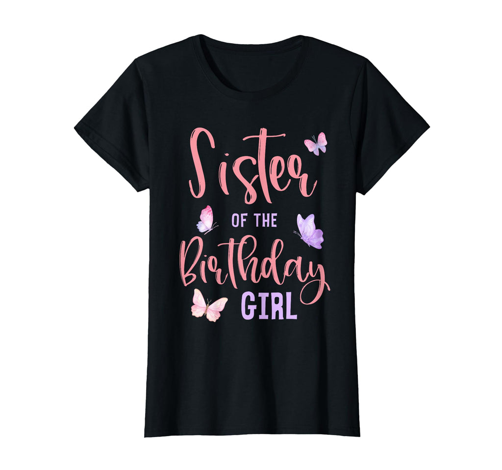Sister Birthday Butterfly Party Matching T-Shirt - Novelty Apparel Unisex - T-Shirt, Sweatshirt, Hoodie