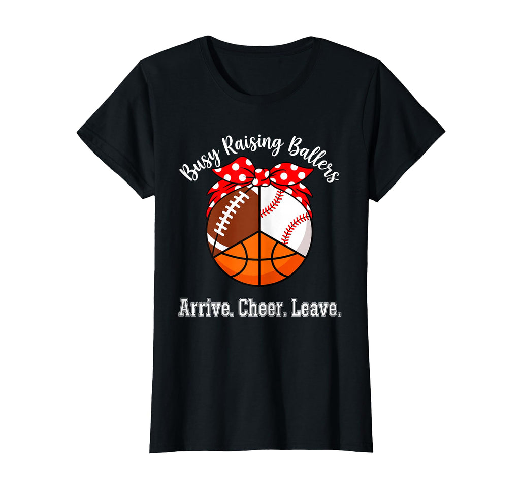 Busy Raising Ballers Arrive Cheer Leave T-Shirt - Minimalist Print Unisex - T-Shirt, Sweatshirt, Hoodie