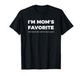 Funny Moms Favorite Son Daughter Im T-Shirt - Unique Graphic for Adults - T-Shirt, Sweatshirt, Hoodie