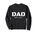 Dad Est 2024 New Daddy 2024 Father Sweatshirt - Unique Graphic Men Women - T-Shirt, Sweatshirt, Hoodie