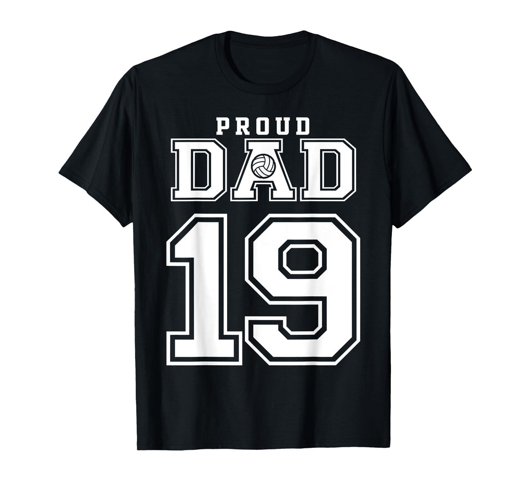 Custom Proud Volleyball Dad Number 19 T-Shirt - Novelty Apparel Men Women - T-Shirt, Sweatshirt, Hoodie