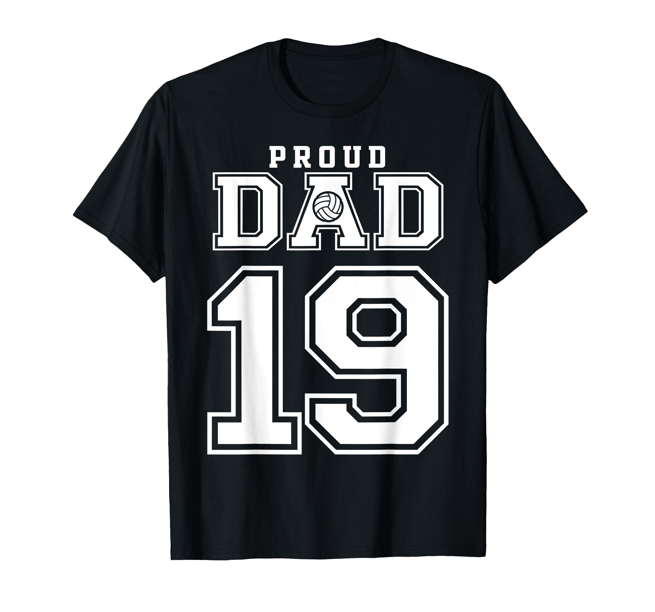 Custom Proud Volleyball Dad Number 19 T-Shirt - Novelty Apparel Men Women - T-Shirt, Sweatshirt, Hoodie