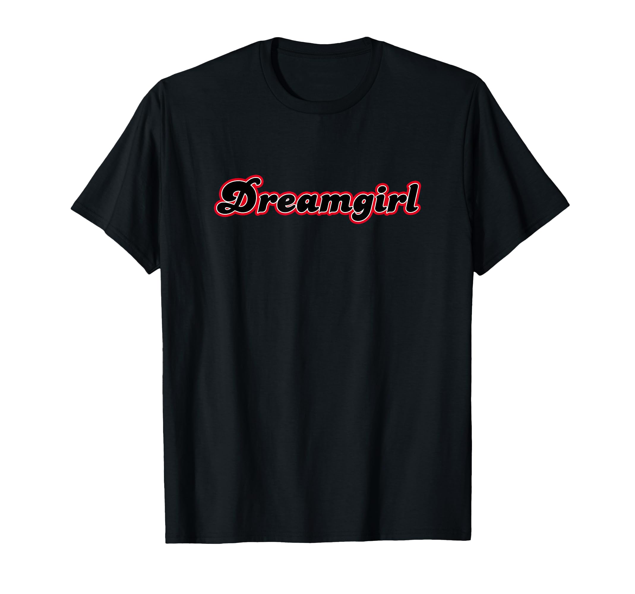 Dream Dreamgirl Script T-Shirt - Graphic Print for Adults - T-Shirt, Sweatshirt, Hoodie