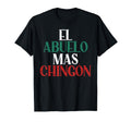 El Abuelo Mas Chingon Mexican Spanish T-Shirt - Custom Art Print Unisex - T-Shirt, Sweatshirt, Hoodie