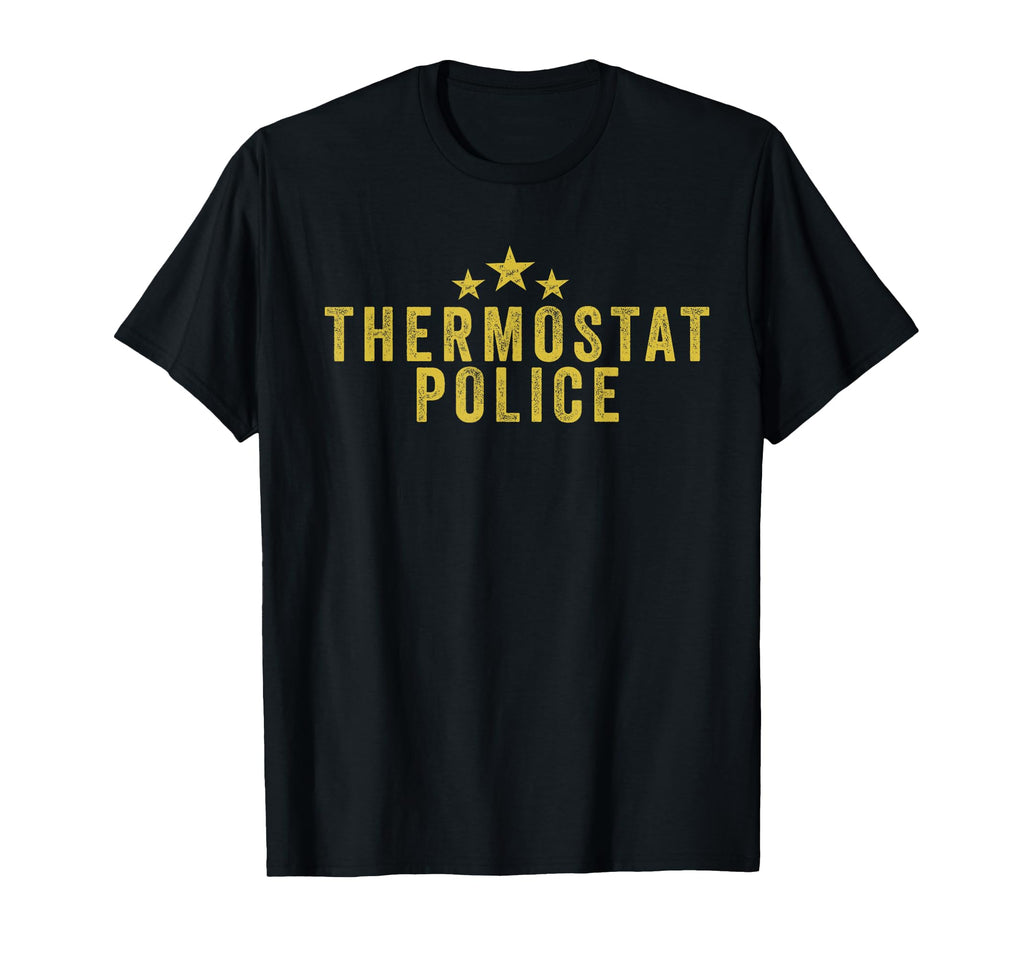 Thermostat Police Funny Dad Joke 2021 T-Shirt - Streetwear Style Unisex - T-Shirt, Sweatshirt, Hoodie
